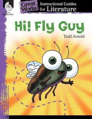 Latający facet: Przewodnik po literaturze: Przewodnik instruktażowy po literaturze - Hi! Fly Guy: An Instructional Guide for Literature: An Instructional Guide for Literature