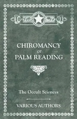 Nauki okultystyczne - chiromancja lub czytanie z dłoni - The Occult Sciences - Chiromancy or Palm Reading