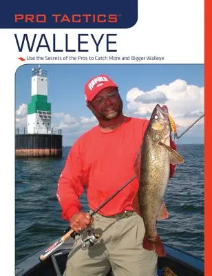 Pro Tactics(TM): Walleye: Wykorzystaj sekrety profesjonalistów, aby łowić więcej i większe walleye - Pro Tactics(TM): Walleye: Use the Secrets of the Pros to Catch More and Bigger Walleye