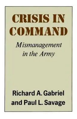 Kryzys w dowodzeniu: Złe zarządzanie w armii - Crisis in Command: Mismanagement in the Army