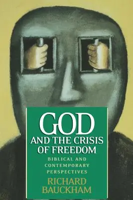 Bóg i kryzys wolności: Perspektywy biblijne i współczesne - God and the Crisis of Freedom: Biblical and Contemporary Perspectives