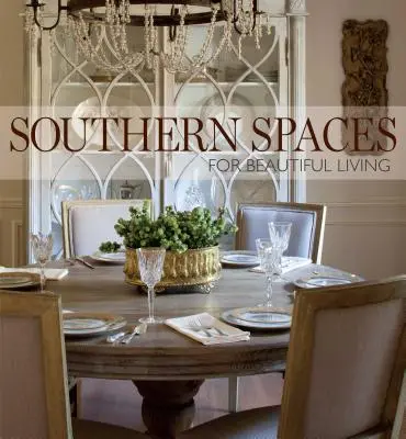 Southern Spaces: Dla pięknego życia - Southern Spaces: For Beautiful Living