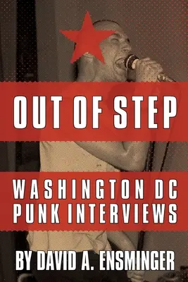 Out of Step: Punkowe wywiady z Waszyngtonu - Out of Step: Washington D.C. Punk Interviews