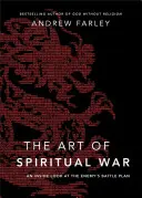 Sztuka duchowej wojny: wewnętrzne spojrzenie na plan bitwy wroga - The Art of Spiritual War: An Inside Look at the Enemy's Battle Plan