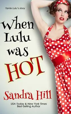 Kiedy Lulu była gorąca: prequel powieści z serii Cajun - When Lulu Was Hot: A Cajun Series Prequel Novella