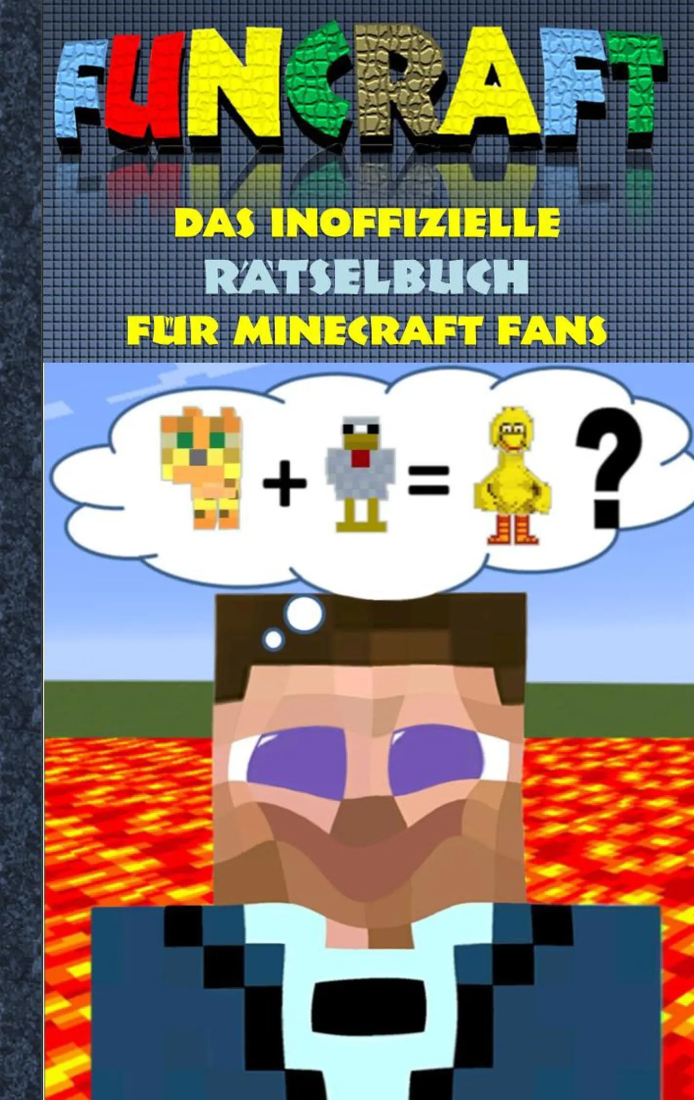 Funcraft - Nieoficjalna książka z łamigłówkami dla fanów Minecrafta: książka z łamigłówkami część 1; dowcipy, łamigłówki, quizy, zgadywanki, gra, humor, dla dzieci, śmieszne, śmiech - Funcraft - Das inoffizielle Rtselbuch fr Minecraft Fans: Rtselbuch Teil 1; Witze, Rtsel, Knobeln, Quiz, raten, Spiel, Humor, Kinder, lustig, lache