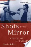 Strzały w lustro: Filmy kryminalne i społeczeństwo - Shots in the Mirror: Crime Films and Society