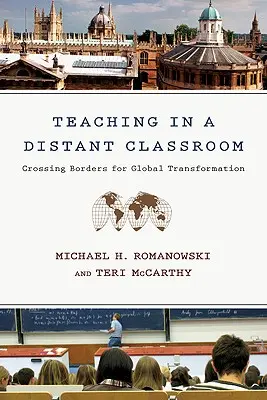 Nauczanie w odległej klasie: Przekraczanie granic dla globalnej transformacji - Teaching In a Distant Classroom: Crossing Borders for Global Transformation