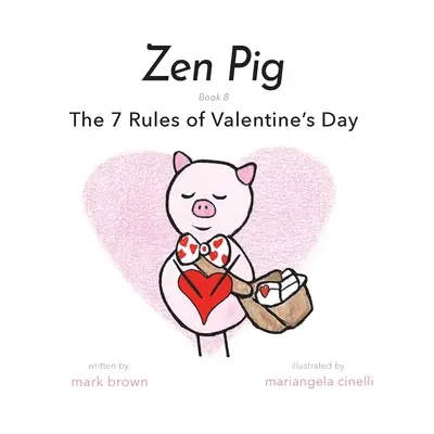 Świnka Zen: 7 zasad walentynek - Zen Pig: The 7 Rules of Valentine's Day