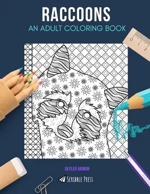 Szopy: KOLOROWANKA DLA DOROSŁYCH: Szop pracz: kolorowanka dla dorosłych - Raccoons: AN ADULT COLORING BOOK: A Raccoons Coloring Book For Adults