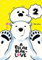 Zakochany niedźwiedź polarny, tom 2 - A Polar Bear in Love, Vol. 2