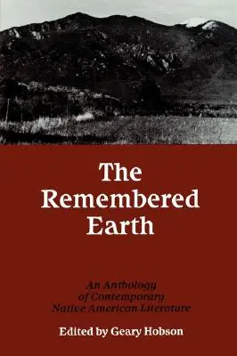 The Remembered Earth: Antologia współczesnej literatury rdzennych Amerykanów - The Remembered Earth: An Anthology of Contemporary Native American Literature