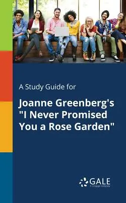 Przewodnik do studiowania Joanne Greenberg's I Never Promised You a Rose Garden - A Study Guide for Joanne Greenberg's I Never Promised You a Rose Garden