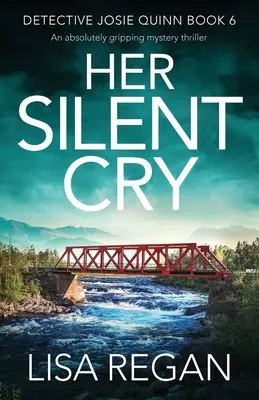 Jej cichy krzyk: Trzymający w napięciu thriller kryminalny - Her Silent Cry: An absolutely gripping mystery thriller