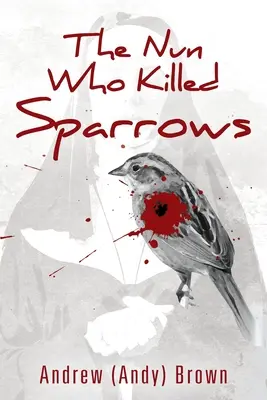 Zakonnica, która zabijała wróble - The Nun Who Killed Sparrows