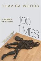 100 Times: Pamiętnik seksizmu - 100 Times: A Memoir of Sexism