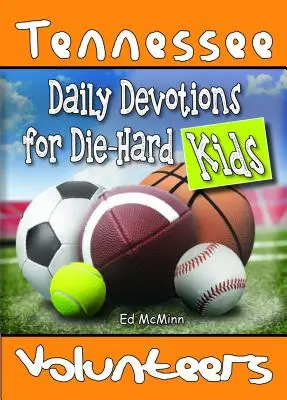 Codzienne nabożeństwa dla zagorzałych dzieci Tennessee Volunteers - Daily Devotions for Die-Hard Kids Tennessee Volunteers