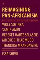 Reimagining Pan-Africanism. Seria wykładów Mwalimu Nyerere w latach 2009-2013 - Reimagining Pan-Africanism. Distinguished Mwalimu Nyerere Lecture Series 2009-2013