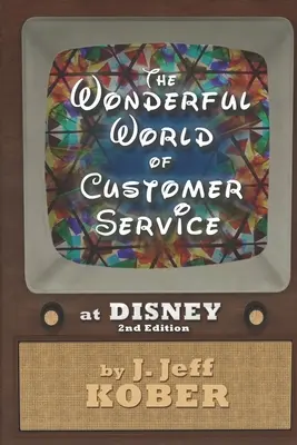 Wspaniały świat obsługi klienta w firmie Disney - The Wonderful World of Customer Service at Disney