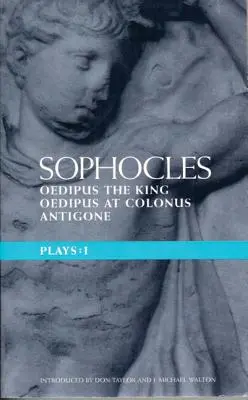 Sztuki Sofoklesa: 1: Król Edyp; Edyp w Kolonie; Antygona - Sophocles Plays: 1: Oedipus the King; Oedipus at Colonnus; Antigone