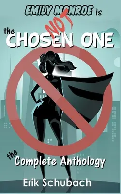 Emily Monroe NIE jest Wybrańcem: Kompletna antologia - Emily Monroe is NOT the Chosen One: The Complete Anthology