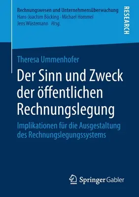 Der Sinn Und Zweck Der ffentlichen Rechnungslegung: Implikacje dla rozwoju systemów rachunkowości zarządczej - Der Sinn Und Zweck Der ffentlichen Rechnungslegung: Implikationen Fr Die Ausgestaltung Des Rechnungslegungssystems