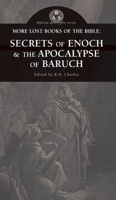 Więcej zaginionych ksiąg Biblii: Tajemnice Henocha i Apokalipsa Barucha - More Lost Books of the Bible: The Secrets of Enoch & the Apocalypse of Baruch