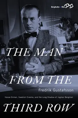 Człowiek z trzeciego rzędu: Hasse Ekman, szwedzkie kino i długi cień Ingmara Bergmana - The Man from the Third Row: Hasse Ekman, Swedish Cinema and the Long Shadow of Ingmar Bergman