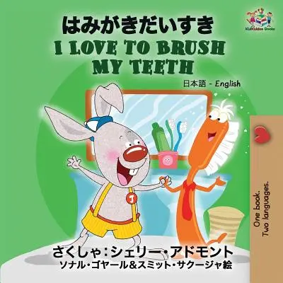 Kocham myć zęby: Japoński Angielski - I Love to Brush My Teeth: Japanese English
