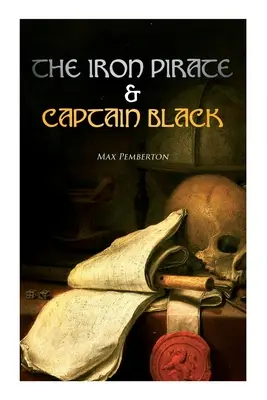 Żelazny pirat i kapitan Black: Morskie powieści przygodowe - The Iron Pirate & Captain Black: Sea Adventure Novels