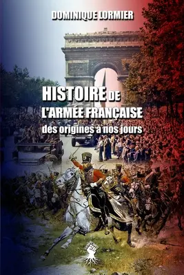 Historia broni francuskiej: początki i współczesność - Histoire de l'arme franaise: des origines  nos jours