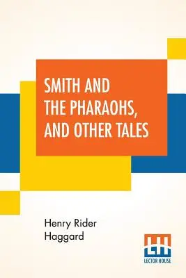 Smith i faraonowie oraz inne opowieści - Smith And The Pharaohs, And Other Tales