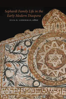 Życie rodzinne Sefardyjczyków we wczesnonowożytnej diasporze - Sephardi Family Life in the Early Modern Diaspora