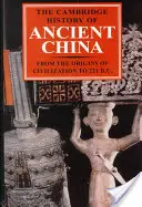 The Cambridge History of Ancient China: Od początków cywilizacji do 221 r. p.n.e. - The Cambridge History of Ancient China: From the Origins of Civilization to 221 BC