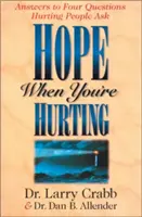 Nadzieja, gdy cierpisz: Odpowiedzi na cztery pytania zadawane przez cierpiących - Hope When You're Hurting: Answers to Four Questions Hurting People Ask