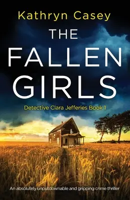 The Fallen Girls: Absolutnie nie do odrzucenia i trzymający w napięciu thriller kryminalny - The Fallen Girls: An absolutely unputdownable and gripping crime thriller