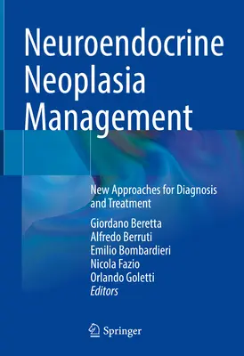 Zarządzanie nowotworami neuroendokrynnymi: Nowe podejścia do diagnostyki i leczenia - Neuroendocrine Neoplasia Management: New Approaches for Diagnosis and Treatment