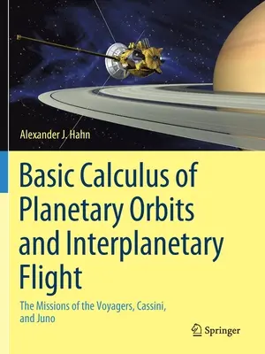 Podstawowy rachunek orbit planetarnych i lotów międzyplanetarnych: Misje Voyagerów, Cassiniego i Juno - Basic Calculus of Planetary Orbits and Interplanetary Flight: The Missions of the Voyagers, Cassini, and Juno