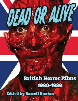 Dead or Alive - brytyjskie horrory z lat 1980-1989 - Dead or Alive British Horror Films 1980-1989