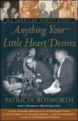 Anything Your Little Heart Desires: Historia amerykańskiej rodziny - Anything Your Little Heart Desires: An American Family Story