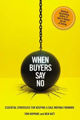 Kiedy kupujący mówią „nie”: podstawowe strategie utrzymania sprzedaży w toku - When Buyers Say No: Essential Strategies for Keeping a Sale Moving Forward