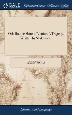 Otello, Maur Wenecki. Tragedia. Napisana przez Shakespeara - Othello, the Moor of Venice. a Tragedy. Written by Shakespear