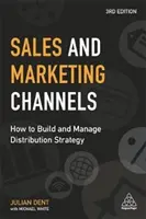 Kanały sprzedaży i marketingu: Jak budować i zarządzać strategią dystrybucji - Sales and Marketing Channels: How to Build and Manage Distribution Strategy