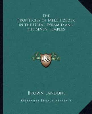 Proroctwa Melchizedeka w Wielkiej Piramidzie i Siedmiu Świątyniach - The Prophecies of Melchizedek in the Great Pyramid and the Seven Temples