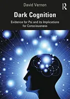 Mroczne poznanie: Dowody na istnienie Psi i ich implikacje dla świadomości - Dark Cognition: Evidence for Psi and Its Implications for Consciousness
