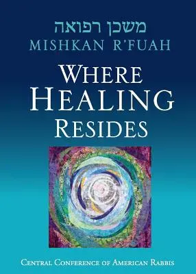 Mishkan R'fuah: Gdzie mieszka uzdrowienie - Mishkan R'fuah: Where Healing Resides