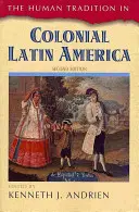 Tradycja ludzka w kolonialnej Ameryce Łacińskiej, wydanie drugie - The Human Tradition in Colonial Latin America, Second Edition