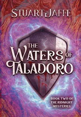 Wody Taladory: Księga druga Kronik Ridnight: Księga druga Kronik Ridnight - The Waters of Taladoro: Book Two of the Ridnight Chronicles: Book Two of the Ridnight Chronicles