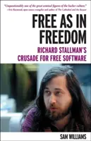 Free as in Freedom [miękka]: Krucjata Richarda Stallmana na rzecz wolnego oprogramowania - Free as in Freedom [paperback]: Richard Stallman's Crusade for Free Software