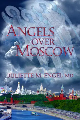 Anioły nad Moskwą: Życie, śmierć i handel ludźmi w Rosji - wspomnienie - Angels Over Moscow: Life, Death and Human Trafficking in Russia - A Memoir